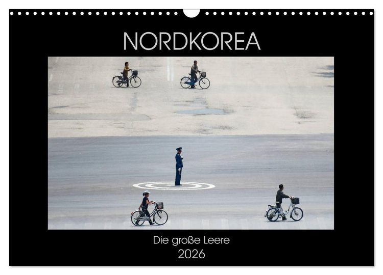 Produktbild: Nordkorea - Die gro&szlig;e Leere (Wandkalender 2026 DIN A3 quer), CALVENDO Monatskalender