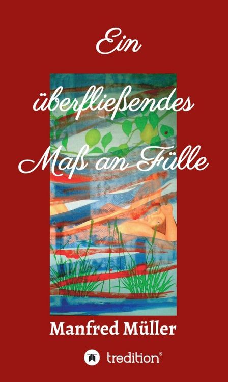 Produktbild: Ein &uuml;berflie&szlig;endes Ma&szlig; an F&uuml;lle