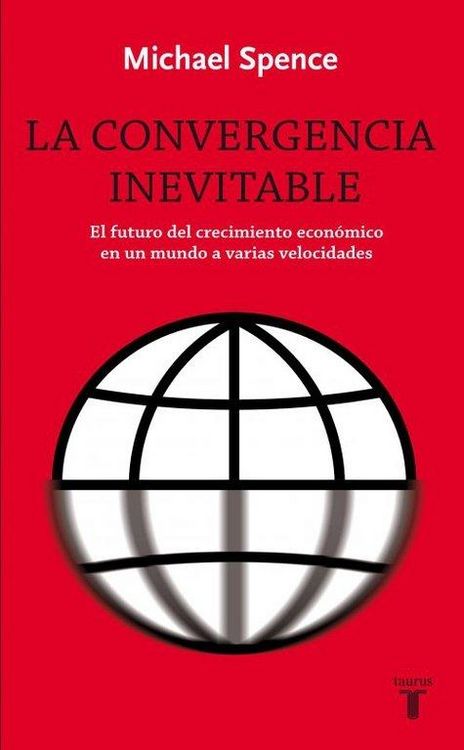 Produktbild: La convergencia inevitable : el futuro del crecimiento econ&oacute;mico en un mundo a varias velocidades