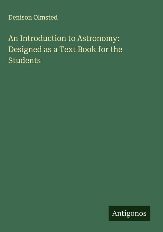 Produktbild: An Introduction to Astronomy: Designed as a Text Book for the Students