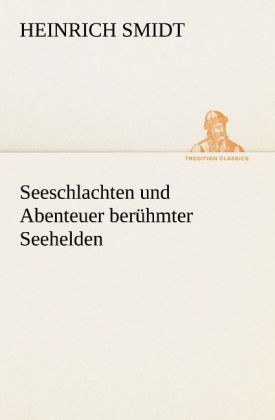Produktbild: Seeschlachten und Abenteuer ber&uuml;hmter Seehelden