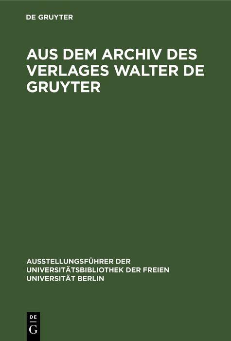 Produktbild: Aus dem Archiv des Verlages Walter de Gruyter