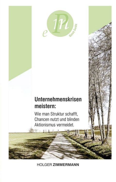 Produktbild: Unternehmenskrisen meistern: Wie man Struktur schafft, Chancen nutzt und blinden Aktionismus vermeidet.