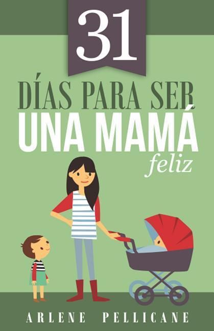 Produktbild: 31 D&iacute;as Para Ser Una Mam&aacute; Feliz
