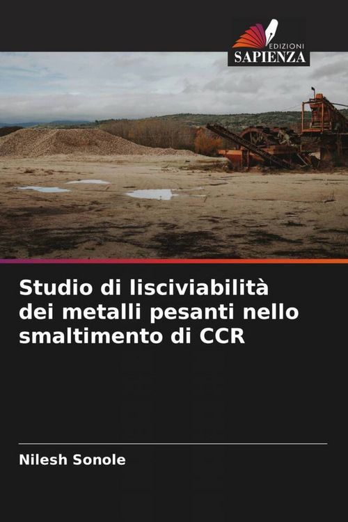 Produktbild: Studio di lisciviabilit&agrave; dei metalli pesanti nello smaltimento di CCR