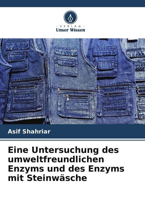 Produktbild: Eine Untersuchung des umweltfreundlichen Enzyms und des Enzyms mit Steinw&auml;sche