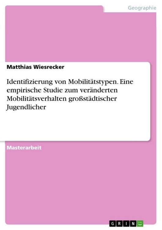 Produktbild: Identifizierung von Mobilit&auml;tstypen. Eine empirische Studie zum ver&auml;nderten Mobilit&auml;tsverhalten gro&szlig;st&auml;dtischer Jugendlicher