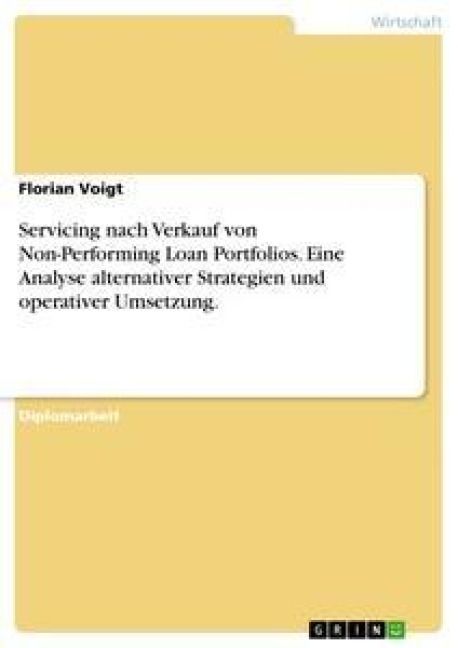 Produktbild: Servicing nach Verkauf von Non-Performing Loan Portfolios. Eine Analyse alternativer Strategien und operativer Umsetzung.