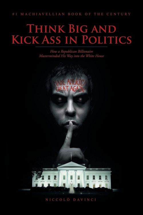 Produktbild: Think Big and Kick Ass in Politics