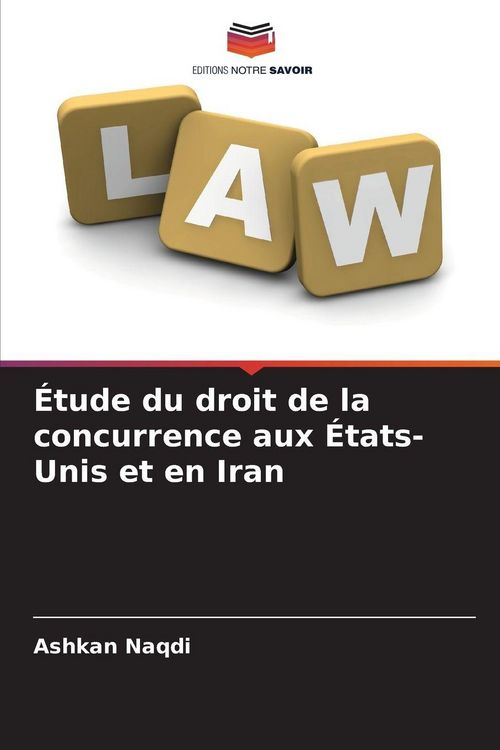 Produktbild: &Eacute;tude du droit de la concurrence aux &Eacute;tats-Unis et en Iran