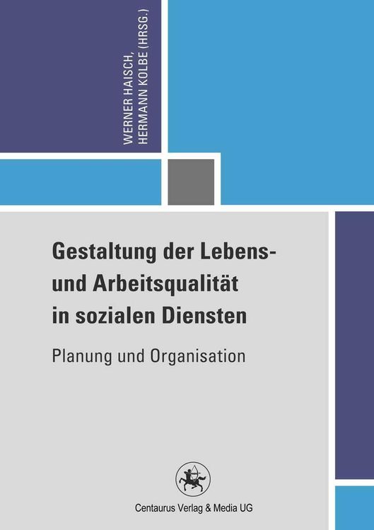 Bild vom Artikel Gestaltung der Lebens- und Arbeitsqualität in sozialen Diensten vom Autor Werner Haisch
