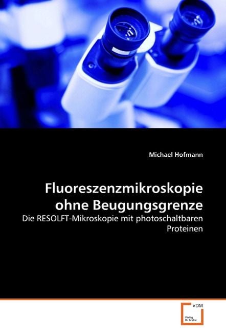 Produktbild: Hofmann, M: Fluoreszenzmikroskopie ohne Beugungsgrenze