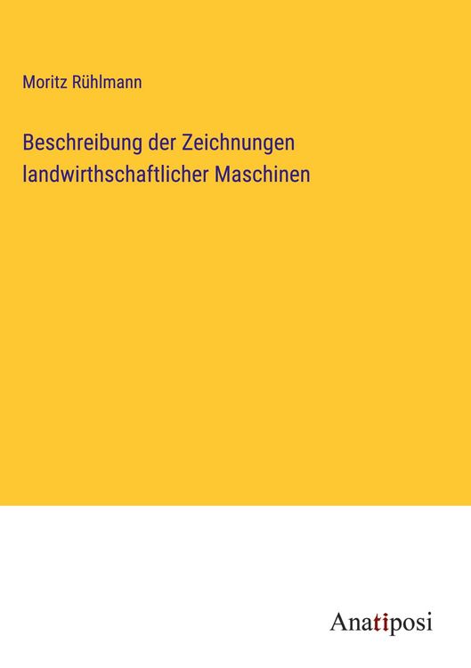 Produktbild: Beschreibung der Zeichnungen landwirthschaftlicher Maschinen