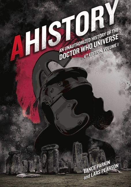 Produktbild: Ahistory: An Unauthorized History of the Doctor Who Universe (Fourth Edition Vol. 1)