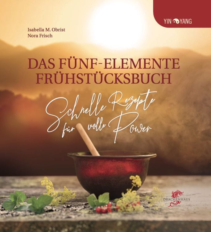 Bild vom Artikel Das Fünf-Elemente Frühstücksbuch vom Autor Isabella Obrist