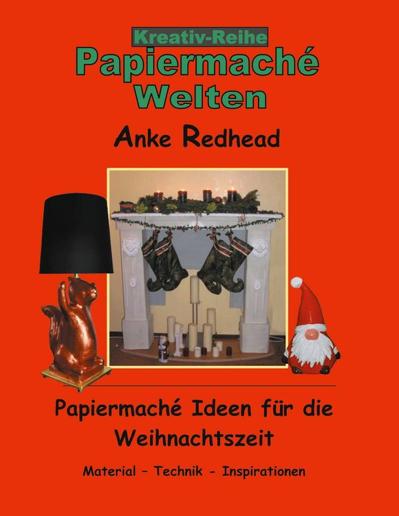 Produktbild: Papiermach&eacute; Ideen f&uuml;r die Weihnachtszeit