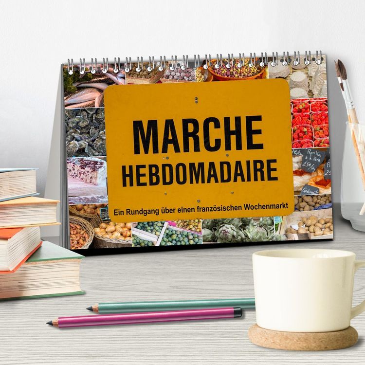 Produktbild: March&eacute; hebdomadaire - Ein Rundgang &uuml;ber einen franz&ouml;sischen Wochenmarkt (Tischkalender 2026 DIN A5 quer), CALVENDO Monatskalender
