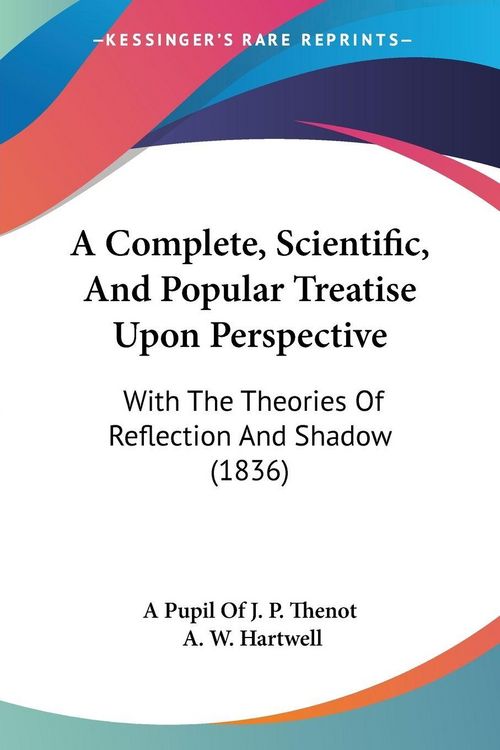 Produktbild: A Complete, Scientific, And Popular Treatise Upon Perspective