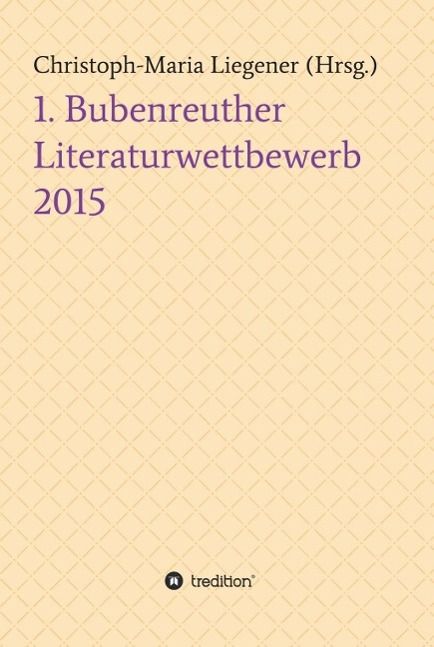 Produktbild: 1. Bubenreuther Literaturwettbewerb 2015