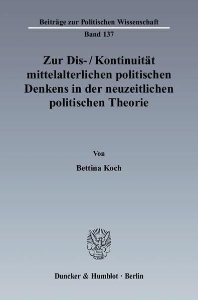 Produktbild: Zur Dis--Kontinuit&auml;t mittelalterlichen politischen Denkens in der neuzeitlichen politischen Theorie.
