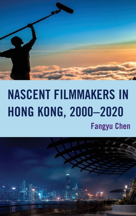 Produktbild: Nascent Filmmakers in Hong Kong, 2000-2020