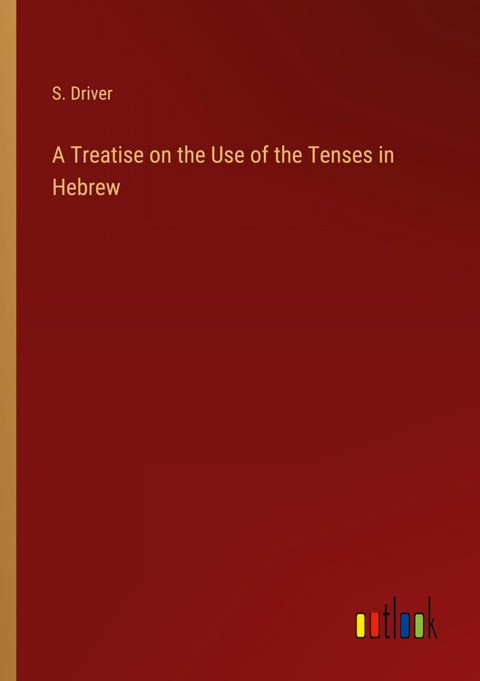 Produktbild: A Treatise on the Use of the Tenses in Hebrew