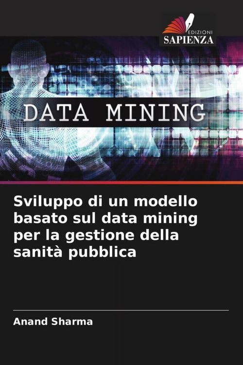 Produktbild: Sviluppo di un modello basato sul data mining per la gestione della sanit&agrave; pubblica