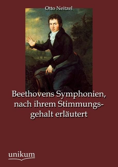 Produktbild: Neitzel, O: Beethovens Symphonien, nach ihrem Stimmungsgehal