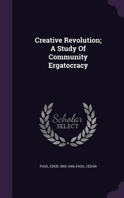 Produktbild: Creative Revolution; A Study Of Community Ergatocracy