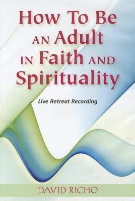 Produktbild: How to Be an Adult in Faith and Spirituality
