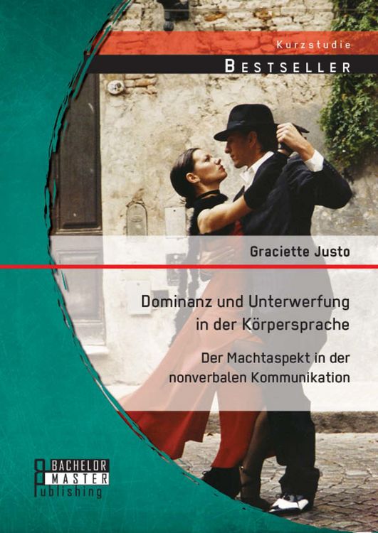 Produktbild: Dominanz und Unterwerfung in der K&ouml;rpersprache: Der Machtaspekt in der nonverbalen Kommunikation