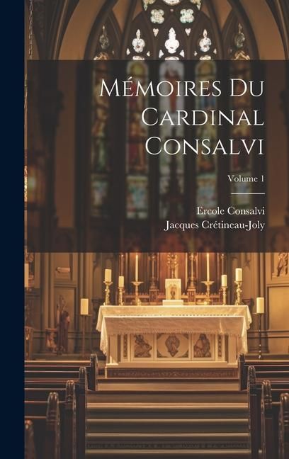 Produktbild: M&eacute;moires Du Cardinal Consalvi; Volume 1