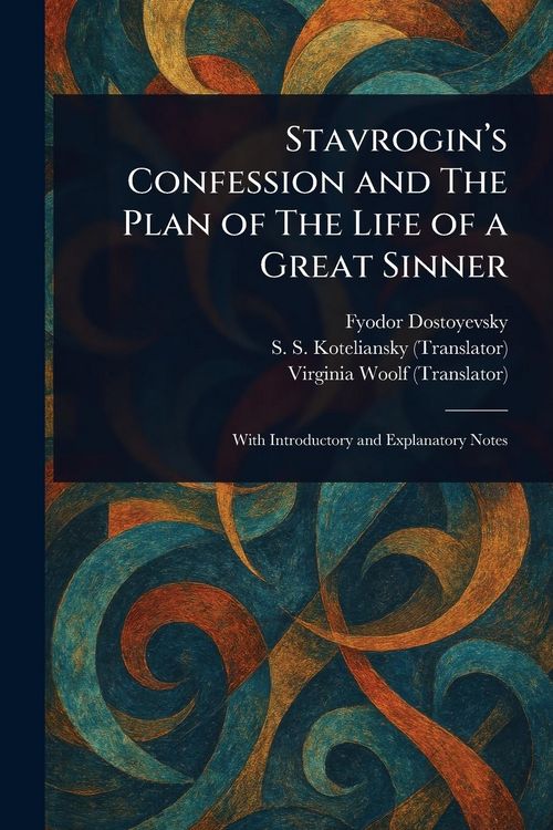 Produktbild: Stavrogin's Confession and The Plan of The Life of a Great Sinner