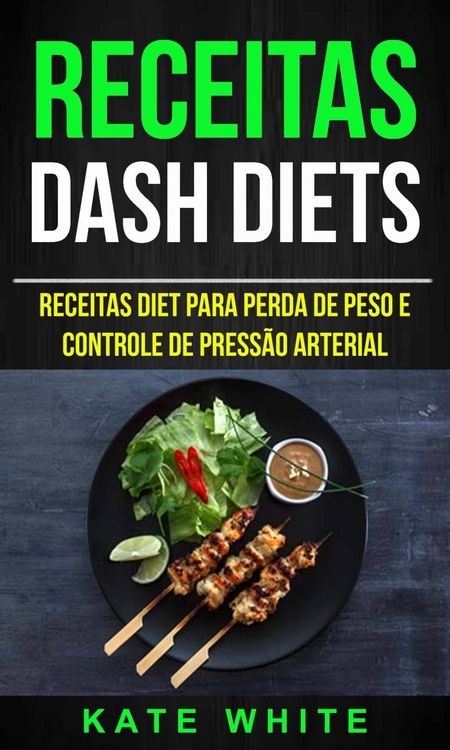 Produktbild: Receitas: DASH Diets: Receitas diet para perda de peso e controle de press&atilde;o arterial