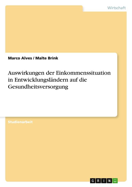 Produktbild: Auswirkungen der Einkommenssituation in Entwicklungsl&auml;ndern auf die Gesundheitsversorgung