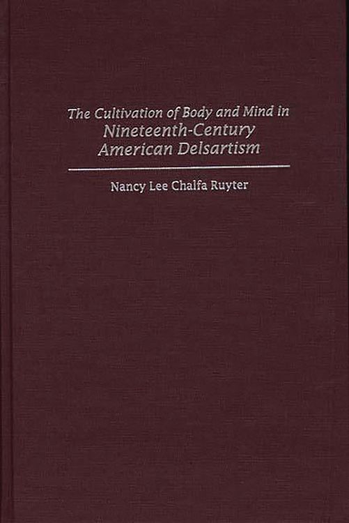 Produktbild: The Cultivation of Body and Mind in Nineteenth-Century American Delsartism