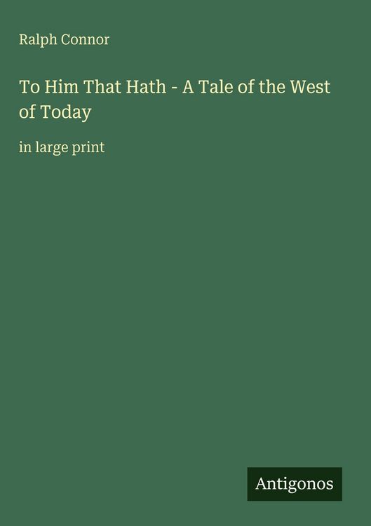Produktbild: To Him That Hath - A Tale of the West of Today