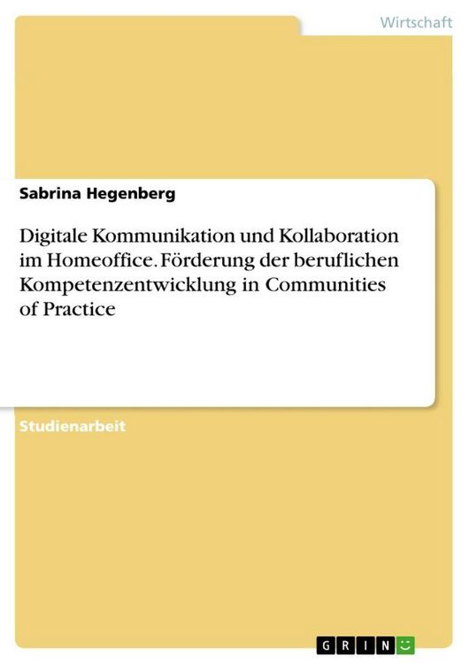 Produktbild: Digitale Kommunikation und Kollaboration im Homeoffice. F&ouml;rderung der beruflichen Kompetenzentwicklung in Communities of Practice