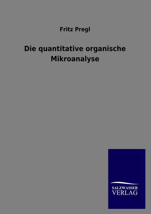 Produktbild: Die quantitative organische Mikroanalyse