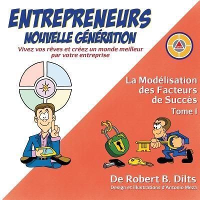 Produktbild: La Mod&eacute;lisation des Facteurs de Succ&egrave;s Tome I: Entrepreneurs Nouvelle G&eacute;n&eacute;ration