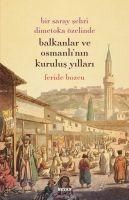 Produktbild: Bir Saray Sehri Dimetoka &Ouml;zelinde Balkanlar ve Osmanlinin Kurulus