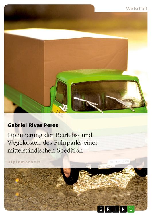 Produktbild: Optimierung der Betriebs- und Wegekosten des Fuhrparks einer mittelst&auml;ndischen Spedition