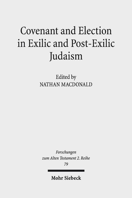 Produktbild: Covenant and Election in Exilic and Post-Exilic Judaism