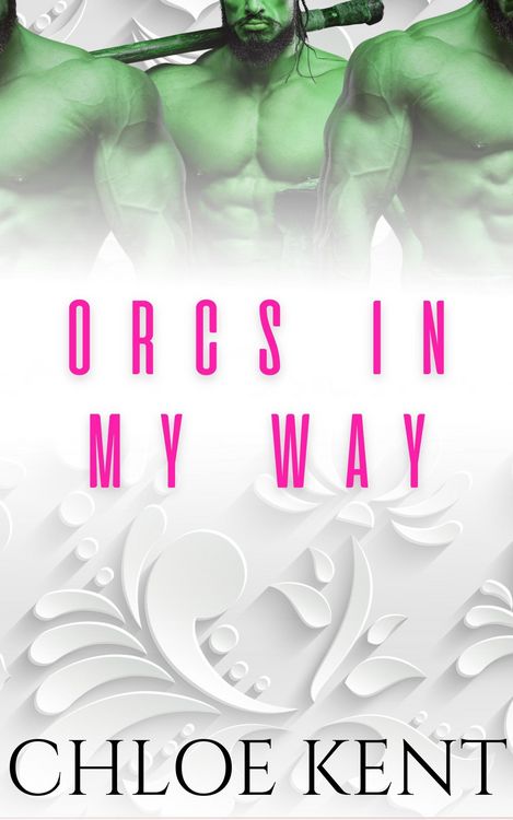 Produktbild: Orcs in my Way (Three Orcs and a Human, #3)