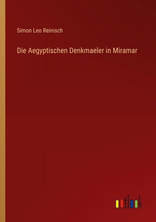 Produktbild: Die Aegyptischen Denkmaeler in Miramar