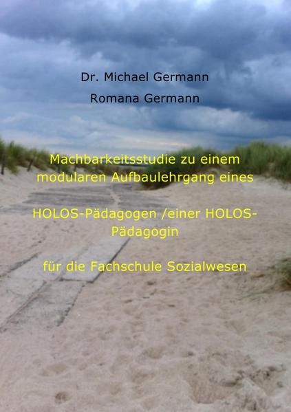 Produktbild: Machbarkeitsstudie zu einem modularen Aufbaulehrgang eines HOLOS-P&auml;dagogen/einer HOLOS-P&auml;dagogin