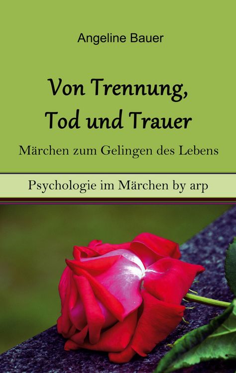 Produktbild: Von Trennung, Tod und Trauer - M&auml;rchen zum Gelingen des Lebens