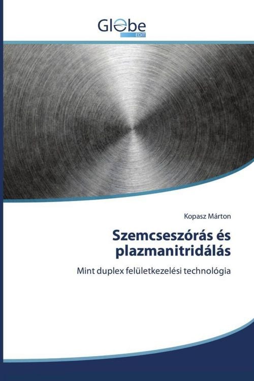 Produktbild: Szemcsesz&oacute;r&aacute;s &eacute;s plazmanitrid&aacute;l&aacute;s