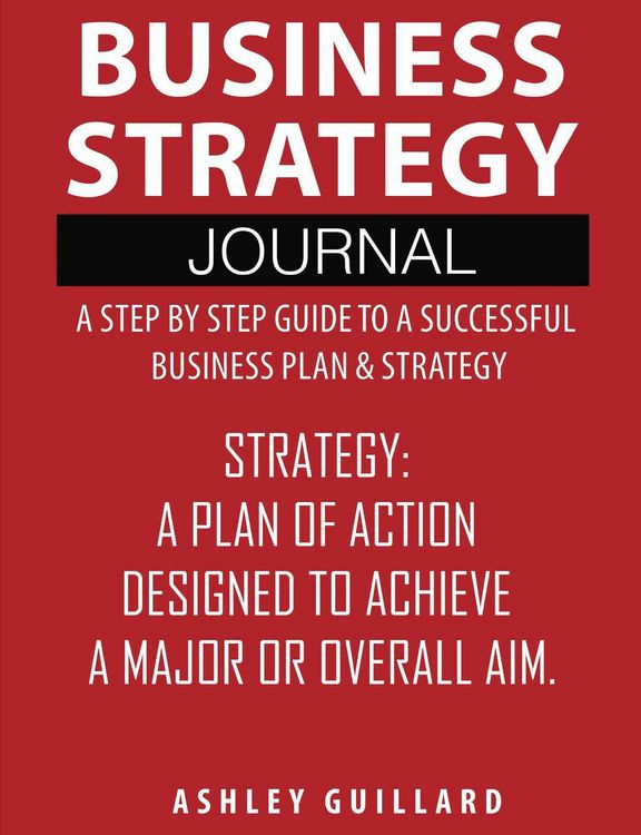 Produktbild: Business Strategy Journal: A Step by Step Guide to a Successful Business Plan & Strategy
