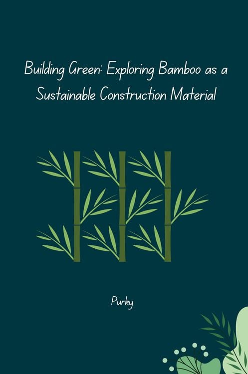 Produktbild: Building Green: Exploring Bamboo as a Sustainable Construction Material
